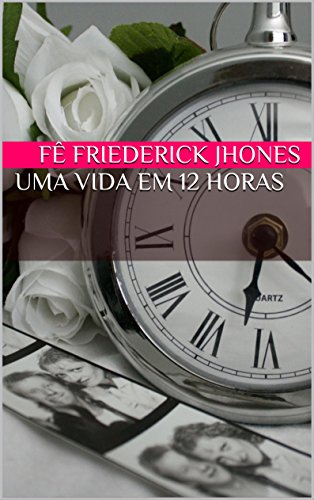 Livro PDF Uma Vida em 12 Horas