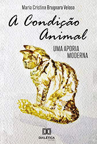 Capa do livro: A Condição Animal: Uma Aporia Moderna - Ler Online pdf