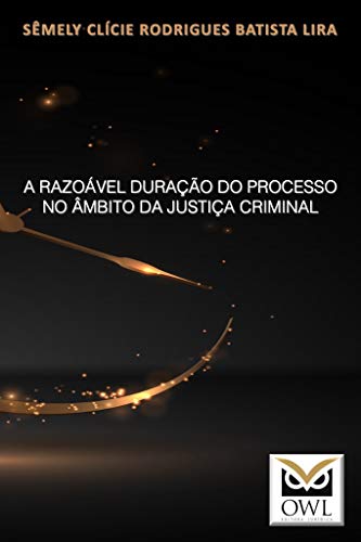 Livro PDF A razoável duração do processo no âmbito da Justiça Criminal