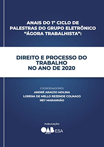 Livro PDF Anais do 1º Ciclo de Palestras do Grupo Eletrônico “Ágora Trabalhista”: Direito e Processo do Trabalho no Ano de 2020