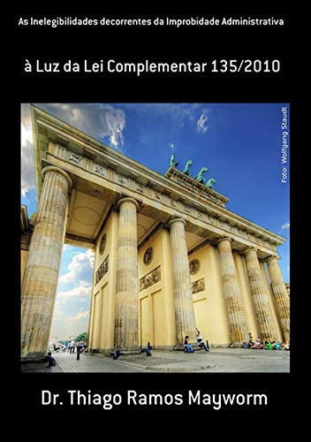 Livro PDF: As Inelegibilidades Decorrentes Da Improbidade Administrativa