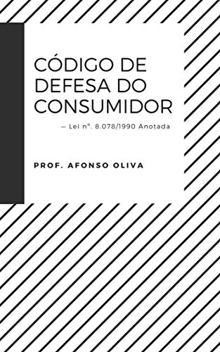 Capa do livro: Código de Defesa do Consumidor: Lei nº. 8.078/1990 – Anotado (Legislação Consumerista Livro 1) - Ler Online pdf