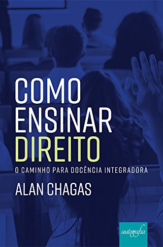 Livro PDF: Como ensinar Direito: o caminho para docência integradora