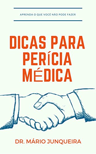 Livro PDF Dicas Para Perícia Médica: O que você não deve fazer!