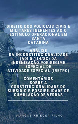 Livro PDF: DIREITO DOS POLICIAIS CIVIS E MILITARES : SUBSÍDIO E POSSIBILIDADE DE CUMULAÇÃO DE VERBAS