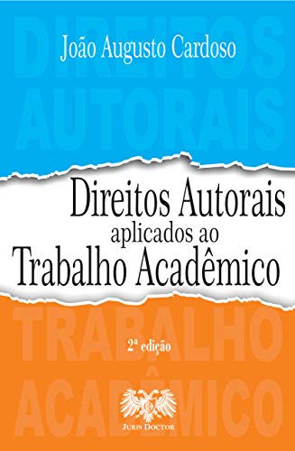 Capa do livro: DIREITOS AUTORAIS APLICADOS AO TRABALHO ACADÊMICO - Ler Online pdf