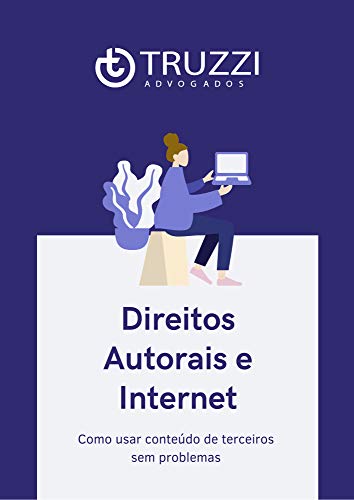 Livro PDF Direitos Autorais e Internet.: Como usar conteúdo de terceiros sem problemas.