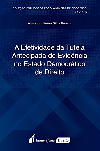 Capa do livro: Efetividade da Tutela Antecipada de Evidência no Estado Democrático de Direito, A - Ler Online pdf