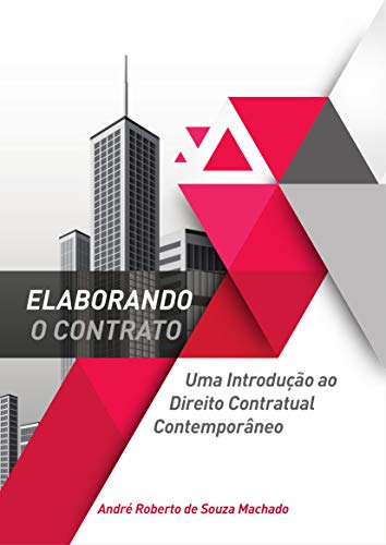 Livro PDF: Elaborando o Contrato: Uma Introdução ao Direito Contratual Contemporâneo