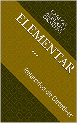 Capa do livro: ELEMENTAR …: Relatórios de Detetives - Ler Online pdf