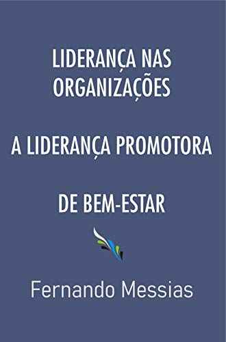 Capa do livro: LIDERANÇA NAS ORGANIZAÇÕES: A LIDERANÇA PROMOTORA DE BEM-ESTAR - Ler Online pdf