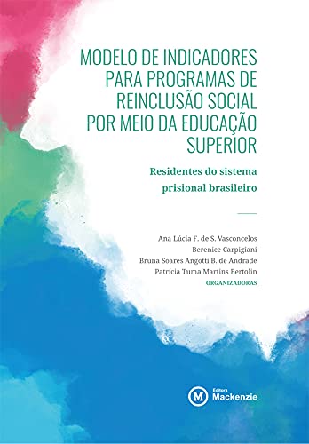 Capa do livro: Modelo de indicadores para programas de reinclusão social por meio da educação superior: Residentes do sistema prisional brasileiro - Ler Online pdf