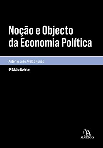 Capa do livro: Noção e Objecto da Economia Política – 4ª Edição - Ler Online pdf