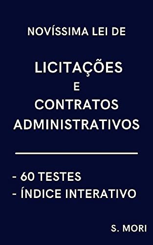 Capa do livro: Novíssima LEI DE LICITAÇÕES e CONTRATOS ADMINISTRATIVOS: Com 60 Testes de Múltipla Escolha e Índice Interativo - Ler Online pdf