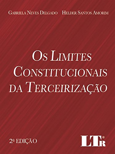 Capa do livro: Os Limites Constitucionais da Terceirização - Ler Online pdf