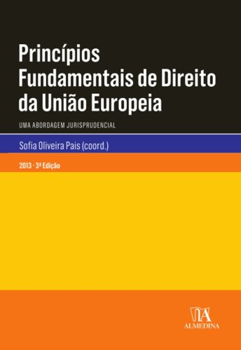 Capa do livro: Princípios Fundamentais de Direito da União Europeia – Uma Abordagem Jurisprudencial - Ler Online pdf