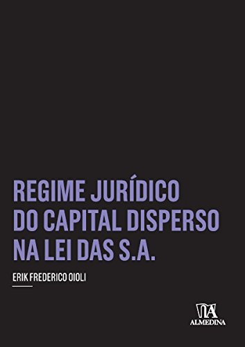 Capa do livro: Regime Jurídico Do Capital Disperso na Lei das S.A (Coleção Insper) - Ler Online pdf