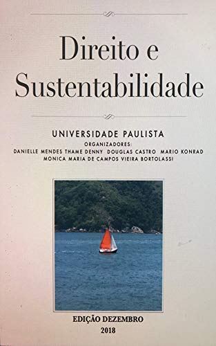 Livro PDF: Revista Direito e Sustentabilidade Dezembro 2018: Anais Jornada Jurídica: revista eletrônica de Direito e Sustentabilidade da Universidade Paulista – v. 1, n. 1 – Edição Dezembro (2018)