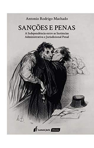 Livro PDF Sanções e penas : a independência entre as instâncias administrativa e jurisdicional penal