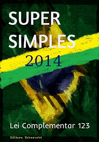 Livro PDF: Supersimples 2014: Lei Complementar 123 (Direito Transparente Livro 30)