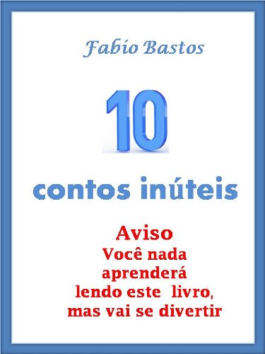 Livro PDF 10 CONTOS INÚTEIS (10 contos inuteis Livro 1)