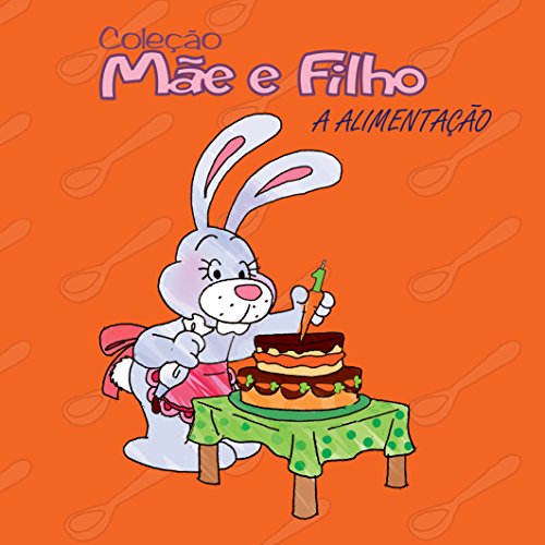 Livro PDF: A Alimentação (Coleção “Mãe e Filho” Livro 1)