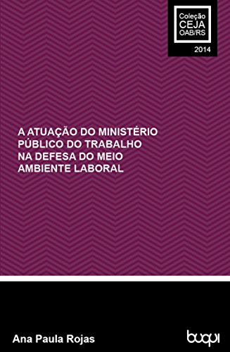 Capa do livro: A atuação do Ministério Público do Trabalho na defesa do meio ambiente laboral (Coleção CEJA 2014 Livro 1) - Ler Online pdf