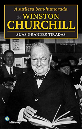 Livro PDF: A sutilieza bem-humorada de Wisnton Churchill: suas grandes tiradas