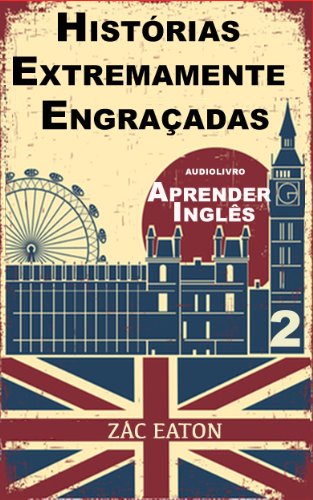 Livro PDF: Aprender Inglês – Histórias Extremamente Engraçadas (2): Love, Romance and being Horny