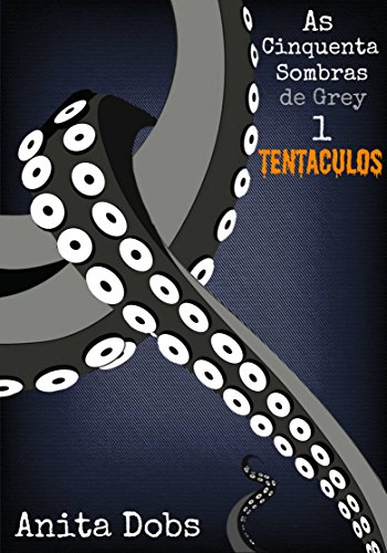 Livro PDF As Cinquenta Sombras de Grey 1 – Tentáculos