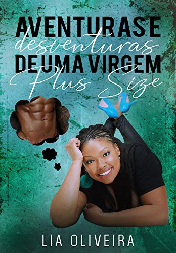 Livro PDF: Aventuras e Desventuras de uma virgem Plus Size