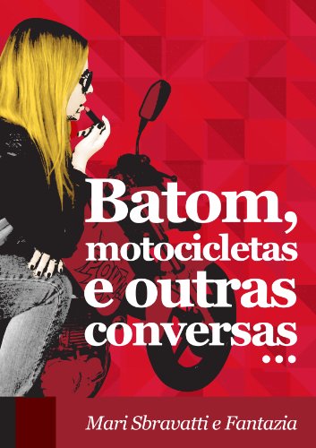 Livro PDF: Batom, motocicletas e outras conversas…