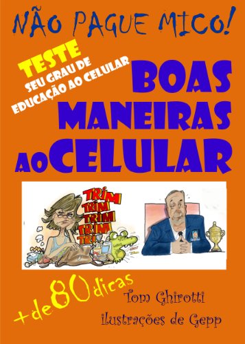 Livro PDF: Boas Maneiras ao Celular: Não pague mico!