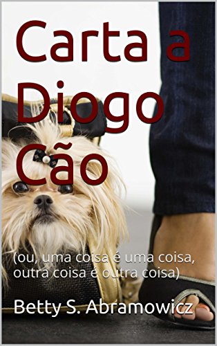 Livro PDF: Carta a Diogo Cão: (ou, uma coisa é uma coisa, outra coisa é outra coisa)