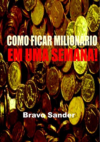 Livro PDF: Como Ficar Milionário Em Uma Semana!