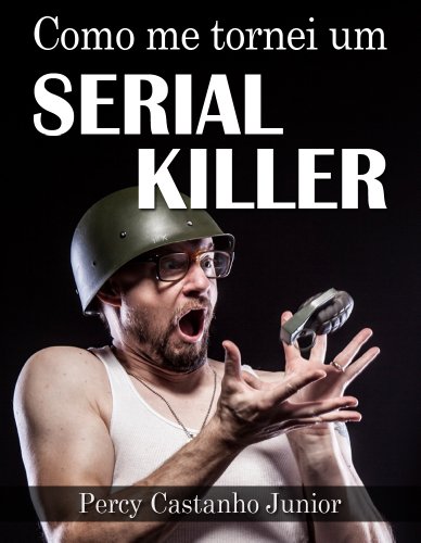 Livro PDF: Como me tornei um Serial Killer