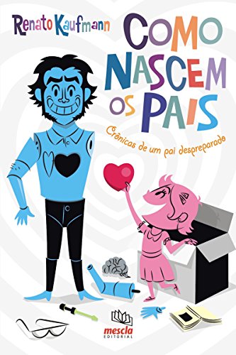 Livro PDF: Como Nascem Os Pais – Crônicas de um Pai Despreparado