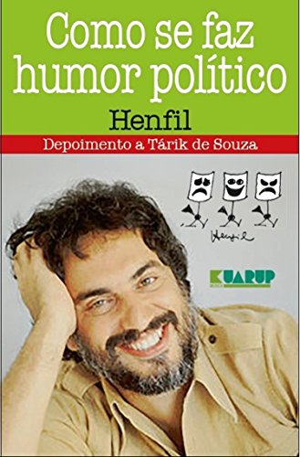 Livro PDF: Como Se Faz Humor Político – Henfil: Depoimento a Tárik de Souza