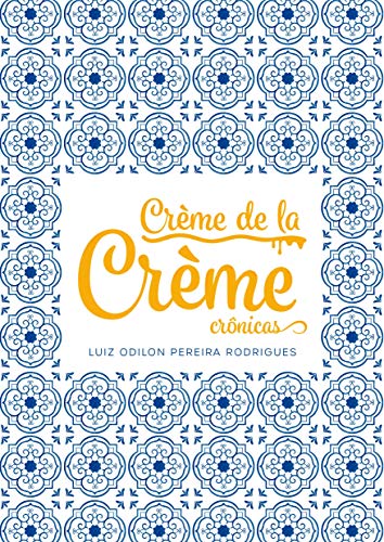 Capa do livro: Créme de la Créme – Crônicas - Ler Online pdf