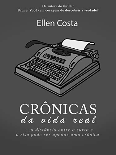 Livro PDF Crônicas da vida real: A distância entre o surto e o riso pode ser apenas uma crônica