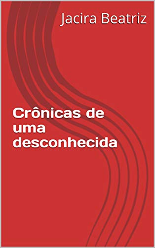 Livro PDF: Crônicas de uma desconhecida