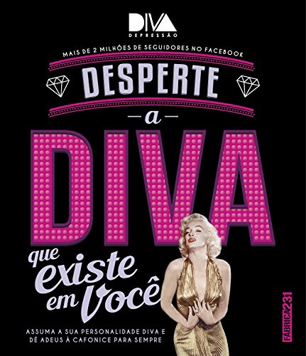 Livro PDF: Desperte a diva que existe em você: Assuma sua personalidade diva e dê adeus à cafonice para sempre