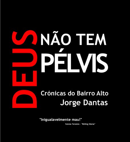 Livro PDF Deus não tem pélvis – Crónicas do Bairro Alto