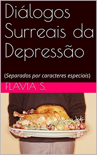 Livro PDF: Diálogos Surreais da Depressão: (Separados por caracteres especiais)