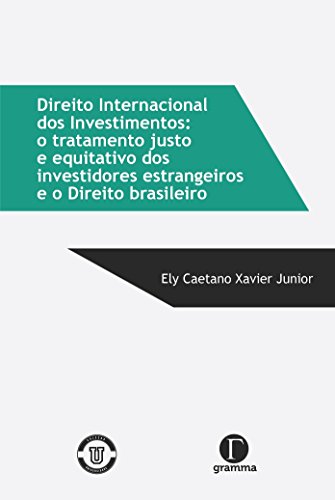 Capa do livro: Direito Internacional dos Investimentos; O tratamento justo e equitativo dos investidores - Ler Online pdf