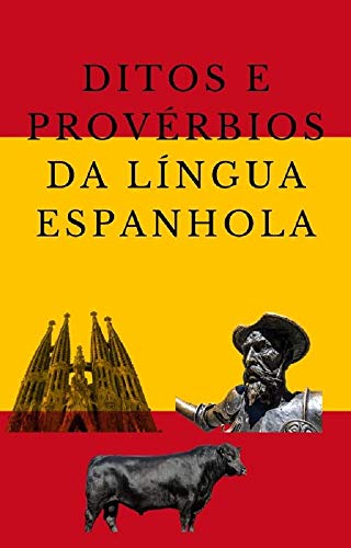 Livro PDF: DITOS E PROVÉRBIOS DA LÍNGUA ESPANHOLA