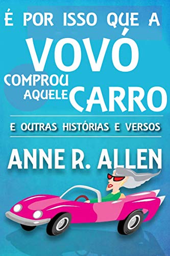 Livro PDF: É Por Isso Que a Vovó Comprou Aquele Carro …E Outras Histórias e Versos