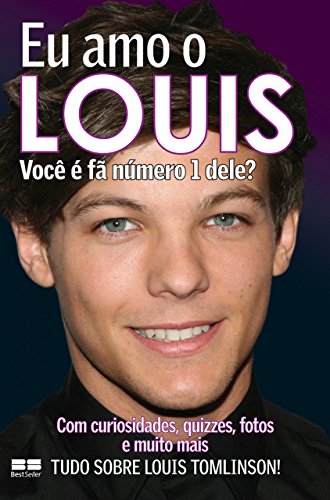 Livro PDF: Eu amo o Louis: Você é fã número 1 dele? (Eu amo One Direction Livro 3)