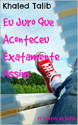 Livro PDF Eu Juro Que Aconteceu Exatamente Assim