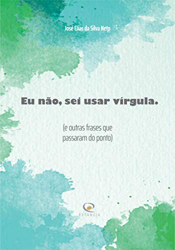 Livro PDF: Eu não, sei usar vírgula: (e outras frases que passaram do ponto)